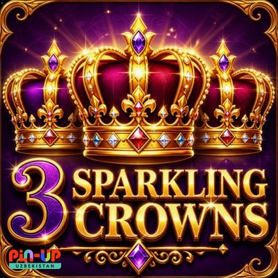 3 Sparkling Crowns — Pin Up O‘zbekiston Tezkor o‘yin kartasi «3 Sparkling Crowns» — cover art
